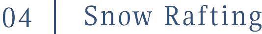 04 Snow Rafting